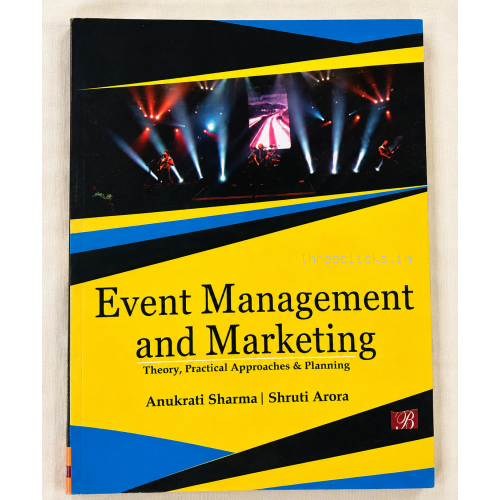 Event Management and Marketing: Theory, Practical Approaches & Planning by Dr. Anukrati Sharma and Dr. Shruti Arora - Bharti Publications - Like New | Used